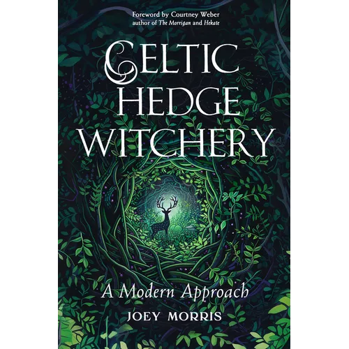 Celtic Hedge Witchery--A Modern Approach
