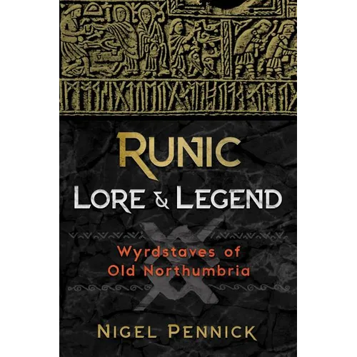 Runic Lore and Legend: Wyrdstaves of Old Northumbria