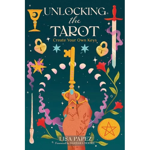 Unlocking the Tarot: Create Your Own Keys