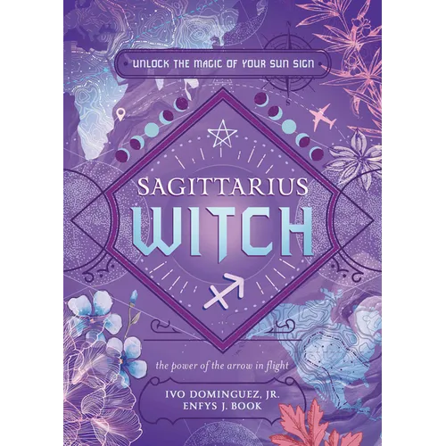 Sagittarius Witch: Unlock the Magic of Your Sun Sign