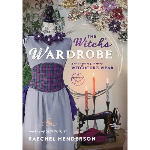 The Witch's Wardrobe: Sew Your Own Witchcore Wear