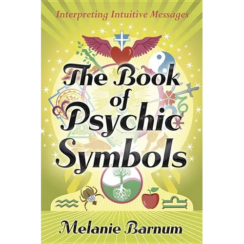 The Book of Psychic Symbols: Interpreting Intuitive Messages