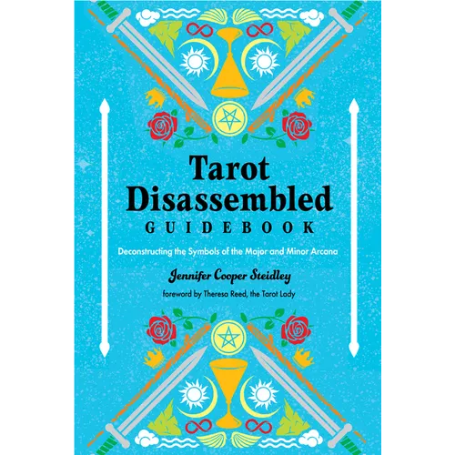 Tarot Disassembled Guidebook: Deconstructing the Symbols of the Major and Minor Arcana