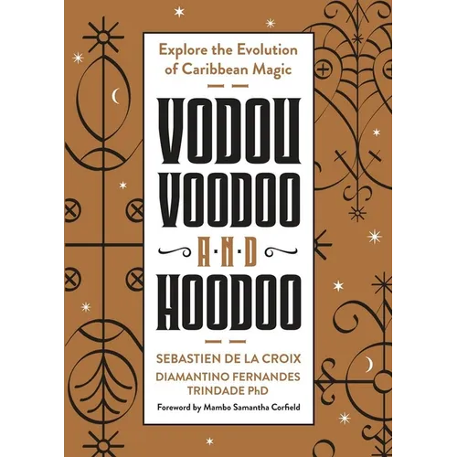 Vodou, Voodoo, and Hoodoo: Explore the Evolution of Caribbean Magic