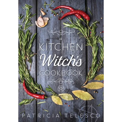 A Kitchen Witch's Cookbook
