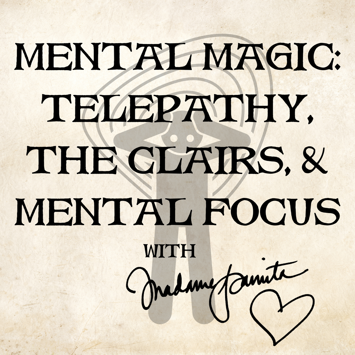 Mental Magic: Telepathy, The Clairs, and Mental Focus – MadamePamita.com