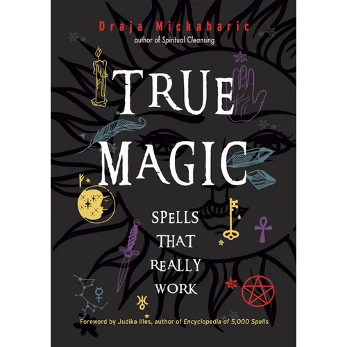True Magic: Spells That Really Work