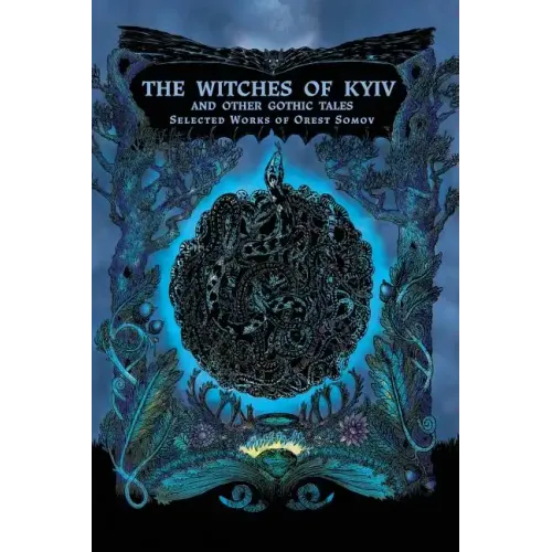 The Witches of Kyiv and other Gothic Tales: Selected Works of Orest Somov