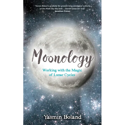 Moonology: Working with the Magic of Lunar Cycles