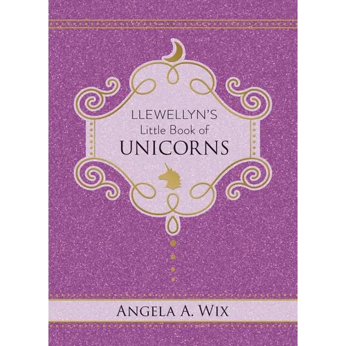 Llewellyn's Little Book of Unicorns