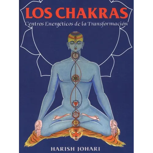 Los Chakras: Centros Energéticos de la Transformación