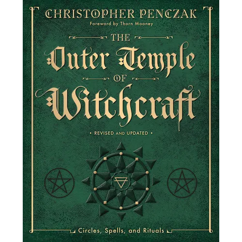 The Outer Temple of Witchcraft: Circles, Spells and Rituals