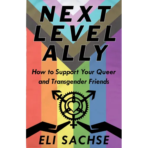 Next-Level Ally: How to Support Your Queer and Transgender Friends