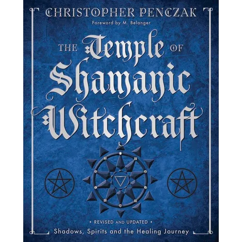 The Temple of Shamanic Witchcraft: Shadows, Spirits and the Healing Journey