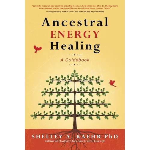 Ancestral Energy Healing: A Guidebook
