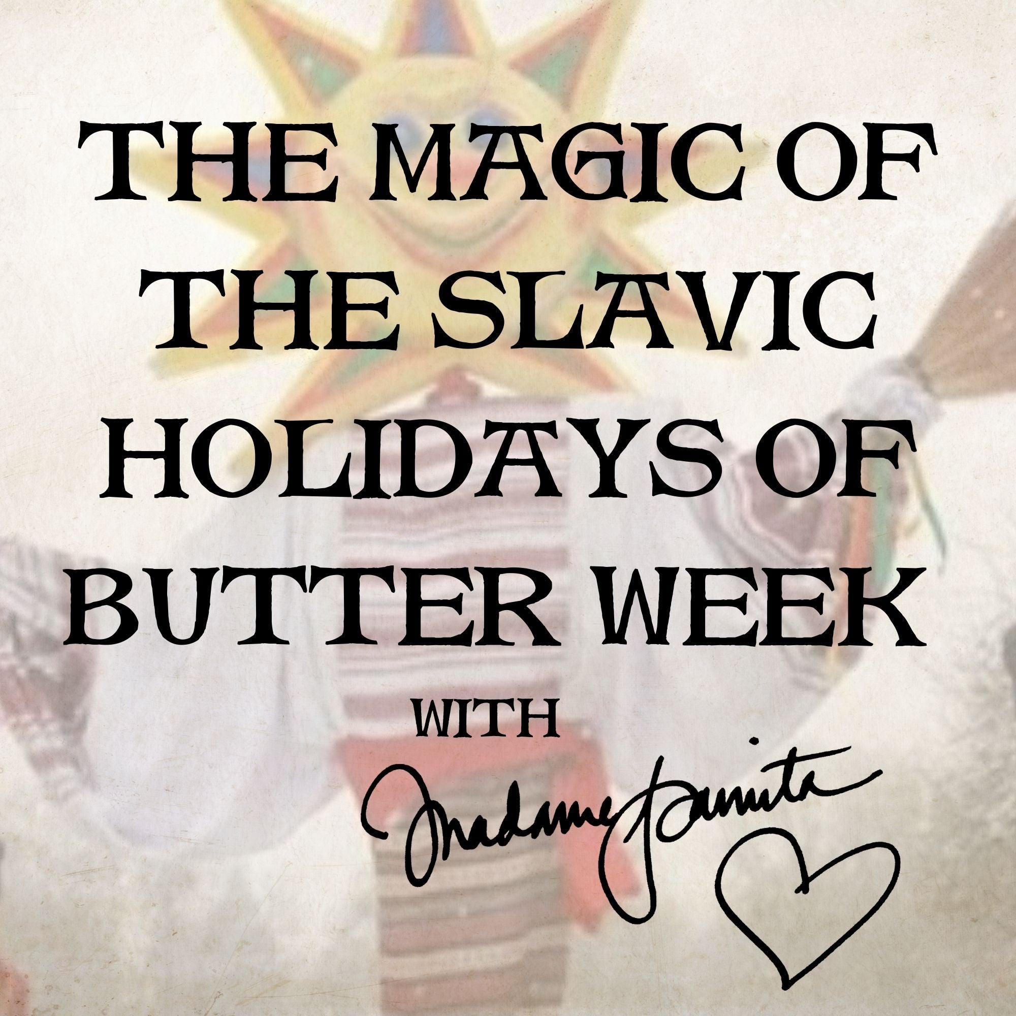 The Magic of the Slavic Holidays of Butter Week