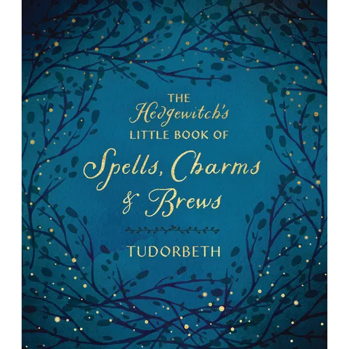 The Hedgewitch's Little Book of Spells, Charms & Brews