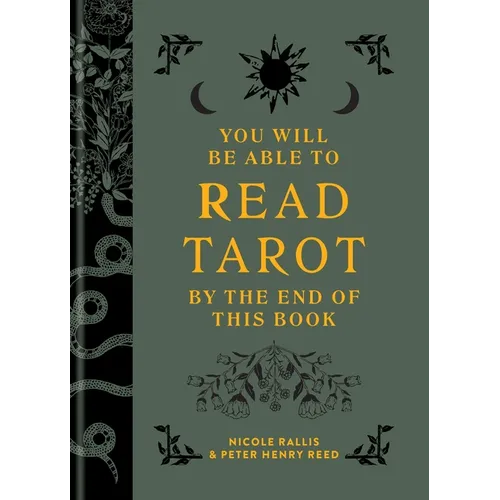 You Will Be Able to Read Tarot by the End of This Book