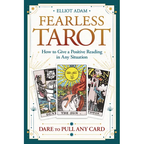 Fearless Tarot: How to Give a Positive Reading in Any Situation