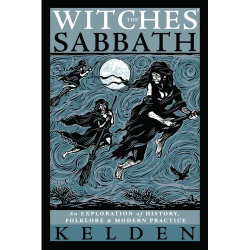 The Witches' Sabbath: An Exploration of History, Folklore & Modern Practice