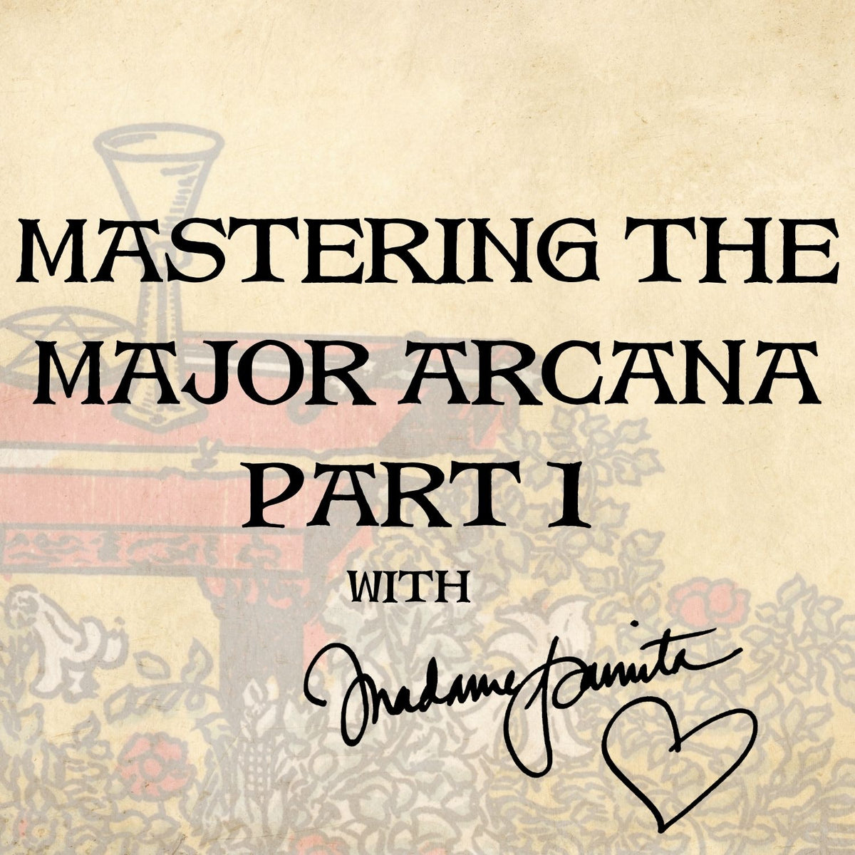 78 Days to Tarot Mastery: Master the Major Arcana (Part 1)