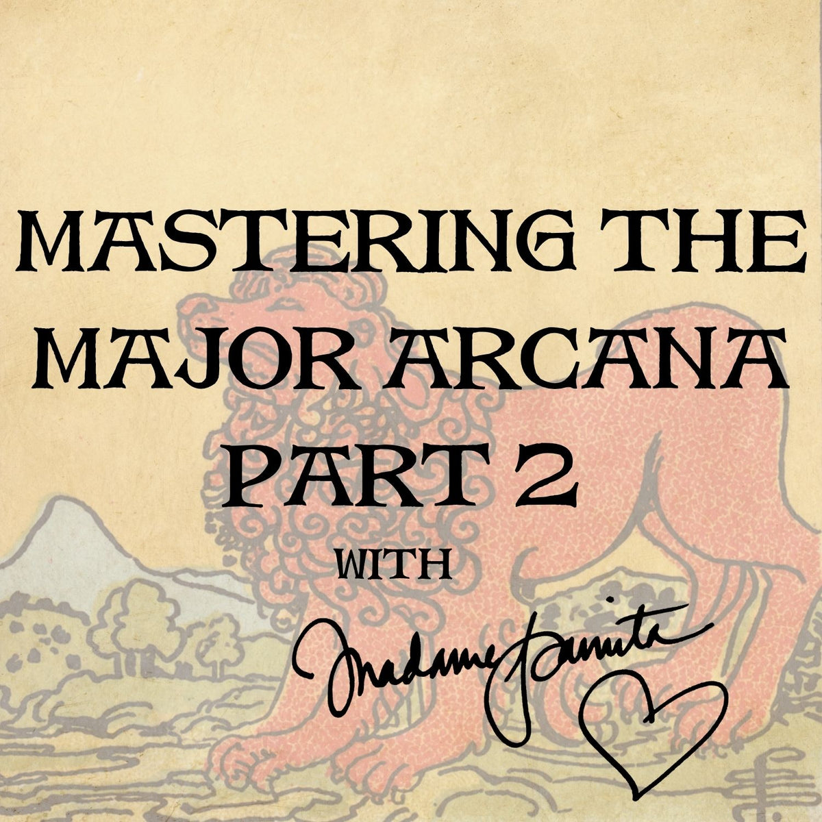 78 Days to Tarot Mastery: Master the Major Arcana (Part 2)
