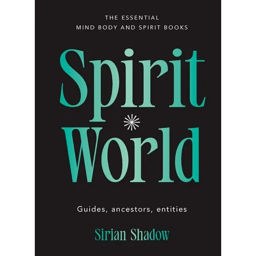 Spirit World: Guides, Ancestors, Entities