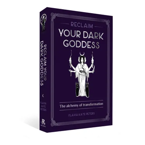 Reclaim Your Dark Goddess: The Alchemy of Transformation