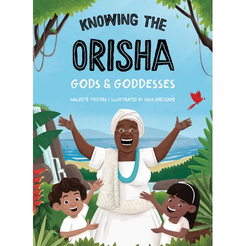 Knowing the Orisha Gods & Goddesses