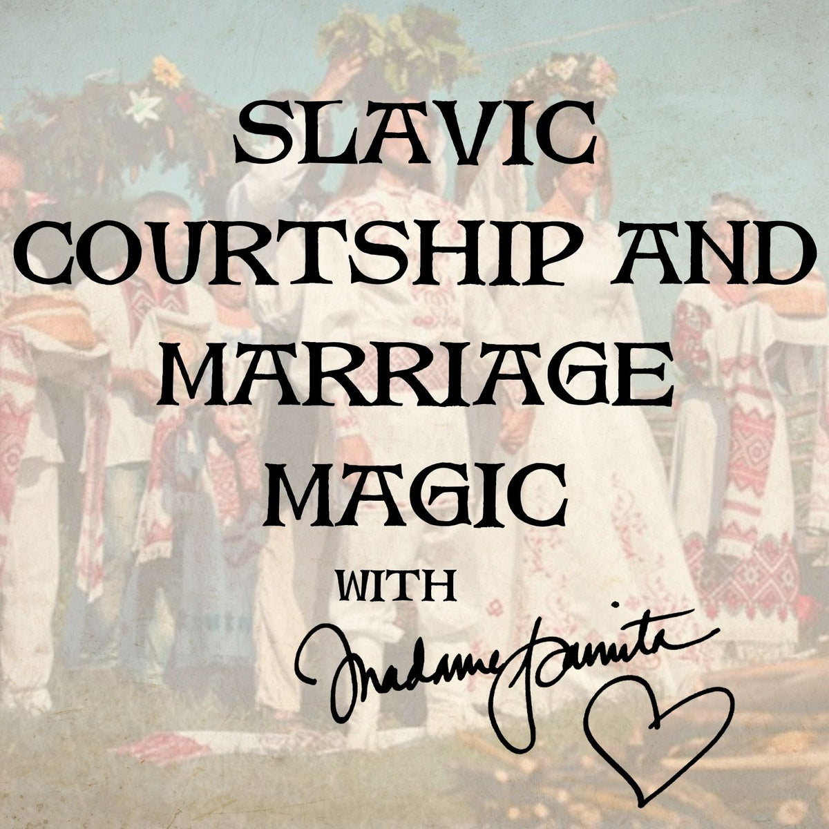 Slavic Courtship and Marriage Magic
