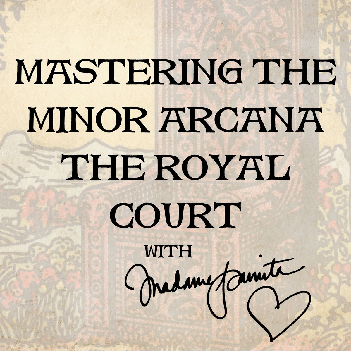 78 Days to Tarot Mastery: The Royal Court