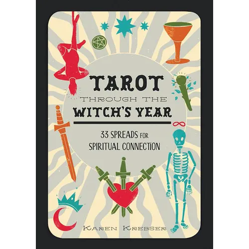 Tarot Through the Witch's Year: 33 Spreads for Spiritual Connection